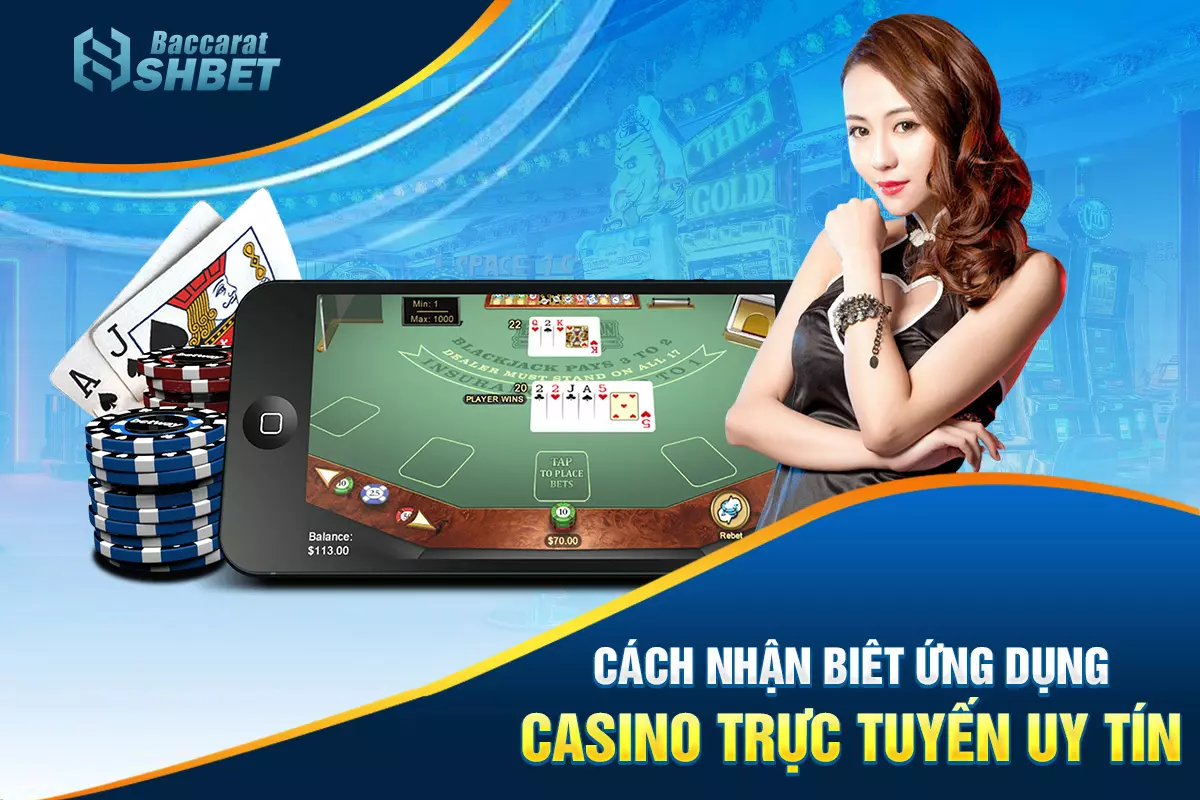 cach-nhan-biet-ung-dung-casino-truc-tuyen-uy-tin