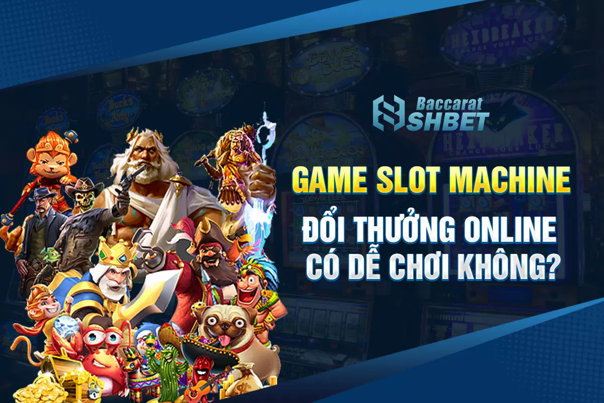 game-slot-machine-doi-thuong-online-co-de-choi-khong