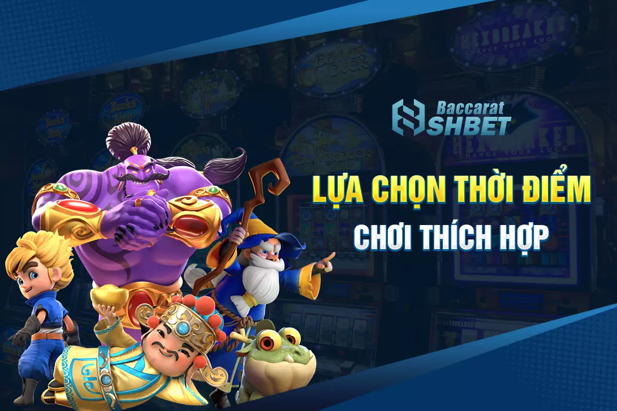 lua-chon-thoi-diem-choi-thich-hop