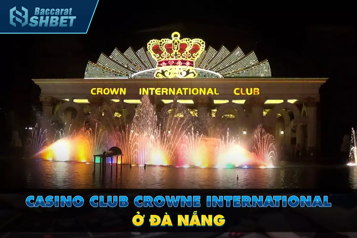 Casino Club Crowne International tọa lạc tại Đà Nẵng