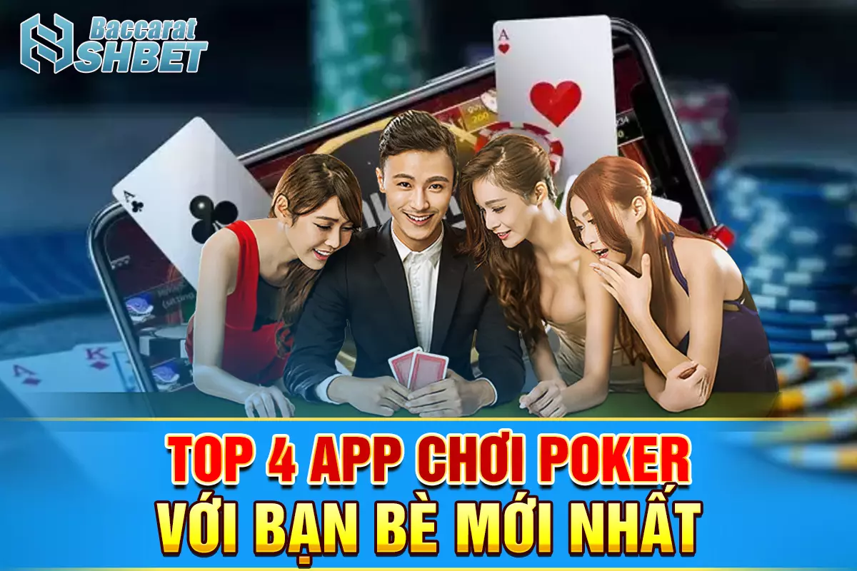 Top 4 App chơi Poker với bạn bè mới nhất